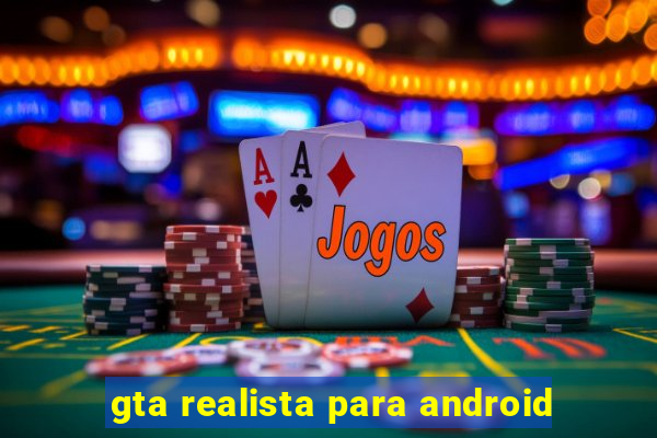 gta realista para android